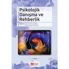 PSIKOLOJIK DANIŞMA VE REHBERLIK - M. ENGIN DENIZ;ATILGAN ERÖZKAN