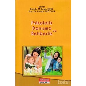 PSIKOLOJIK DANIŞMA VE REHBERLIK - M. ENGIN DENIZ;ATILGAN ERÖZKAN