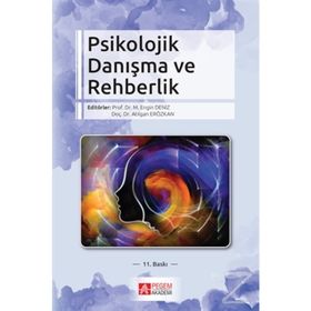 PSIKOLOJIK DANIŞMA VE REHBERLIK - M. ENGIN DENIZ;ATILGAN ERÖZKAN