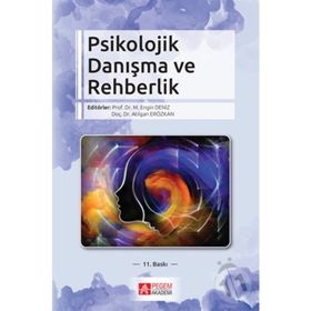 PSIKOLOJIK DANIŞMA VE REHBERLIK - M. ENGIN DENIZ;ATILGAN ERÖZKAN