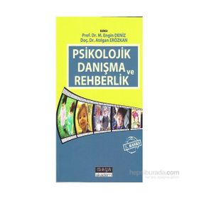PSIKOLOJIK DANIŞMA VE REHBERLIK - M. ENGIN DENIZ;ATILGAN ERÖZKAN