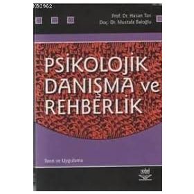 PSIKOLOJIK DANIŞMA VE REHBERLIK TEORI VE UYGULAMA - HASAN TAN