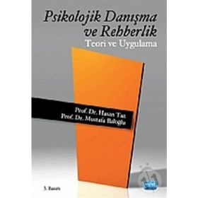 PSIKOLOJIK DANIŞMA VE REHBERLIK TEORI VE UYGULAMA - HASAN TAN