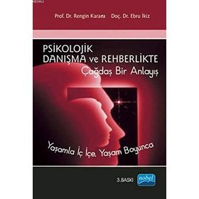 PSIKOLOJIK DANIŞMA VE REHBERLIKTE ÇAĞDAŞ BIR ANLAYIŞ - RENGIN AKBOY;EBRU İKİZ