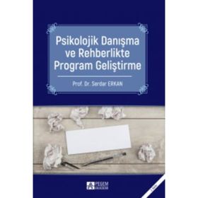 Psikolojik Danışma ve Rehberlikte Program Geliştirme - Serdar Erkan
