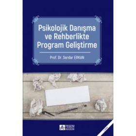Psikolojik Danışma ve Rehberlikte Program Geliştirme - Serdar Erkan