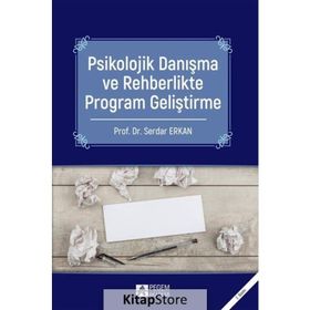 Psikolojik Danışma ve Rehberlikte Program Geliştirme - Serdar Erkan