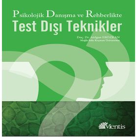 Psikolojik Danışma ve Rehberlikte Test Dışı Teknikler - Atılgan Erözkan
