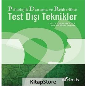Psikolojik Danışma ve Rehberlikte Test Dışı Teknikler - Atılgan Erözkan