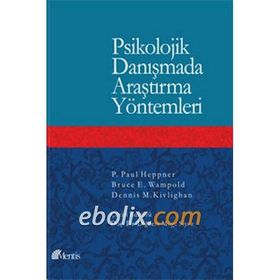 Psikolojik Danışmada Araştırma Yöntemleri - Dennis M. Kivlighan P. Paul Heppner Bruce E. Wampold
