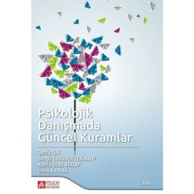 Psikolojik Danışmada Güncel Kuramlar - Bengü Ergüner Tekinalp Şerife Terzi Işık