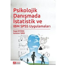 Psikolojik Danışmada İstatistik ve IBM SPSS Uygulamaları Pegem Yayınları