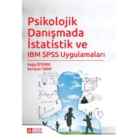 Psikolojik Danışmada İstatistik ve IBM SPSS Uygulamaları Pegem Yayınları