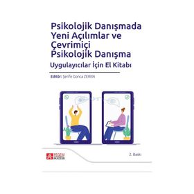 Psikolojik Danışmada Yeni Açılımlar ve Çevrimiçi Psikolojik Danışma Uygulayıcılar İçin El Kitabı Pegem Yayınları