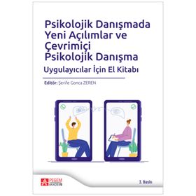Psikolojik Danışmada Yeni Açılımlar ve Çevrimiçi Psikolojik Danışma Uygulayıcılar İçin El Kitabı Pegem Yayınları