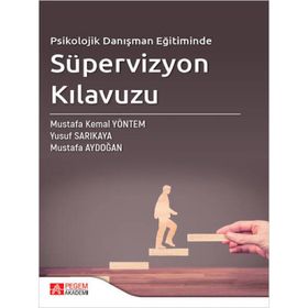 Psikolojik Danışman Eğitiminde Süpervizyon Kılavuzu - Pegem Akademi Yayıncılık