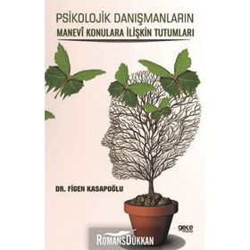 Psikolojik Danışmanların Manevi Konulara İlişkin Tutumları - Figen Kasapoğlu