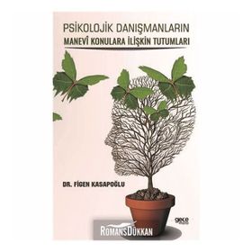 Psikolojik Danışmanların Manevi Konulara İlişkin Tutumları - Figen Kasapoğlu