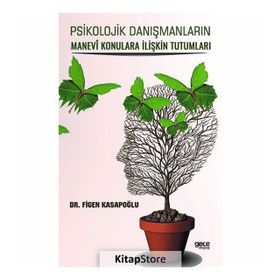 Psikolojik Danışmanların Manevi Konulara İlişkin Tutumları - Figen Kasapoğlu