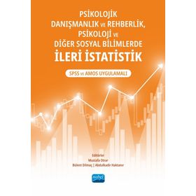 Psikolojik Danışmanlık ve Rehberlik Psikoloji ve Diğer Sosyal Bilimlerde İleri İstatistik SPSS ve AMOS Uygulamalı - Nobel Akademik Yayıncılık
