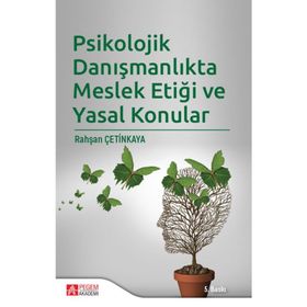 Psikolojik Danışmanlıkta Meslek Etiği ve Yasal Konular - Rahşan Çetinkaya