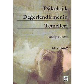 Psikolojik Değerlendirmenin Temelleri - Ali Yılmaz