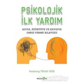 Psikolojik İlk Yardım - Tülay Kök