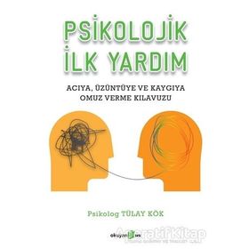 Psikolojik İlk Yardım - Tülay Kök