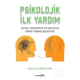Psikolojik İlk Yardım - Tülay Kök