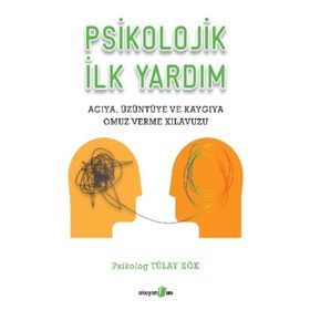 Psikolojik İlk Yardım - Tülay Kök