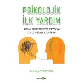 Psikolojik İlk Yardım - Tülay Kök
