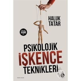 Psikolojik İşkence Teknikleri - Haluk Tatar