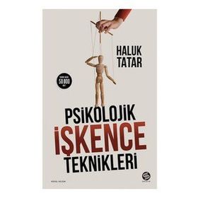 Psikolojik İşkence Teknikleri - Haluk Tatar