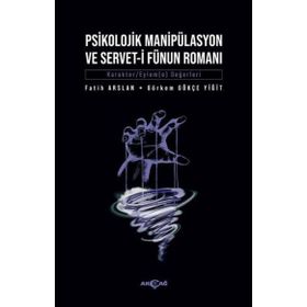 Psikolojik Manipülasyon ve Servet-i Fünun Romanı - Akçağ Yayınları