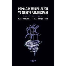 Psikolojik Manipülasyon ve Servet-i Fünun Romanı - Akçağ Yayınları