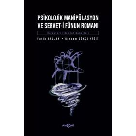 Psikolojik Manipülasyon ve Servet-i Fünun Romanı - Akçağ Yayınları