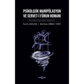 Psikolojik Manipülasyon ve Servet-i Fünun Romanı - Akçağ Yayınları