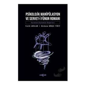 Psikolojik Manipülasyon ve Servet-i Fünun Romanı - Akçağ Yayınları