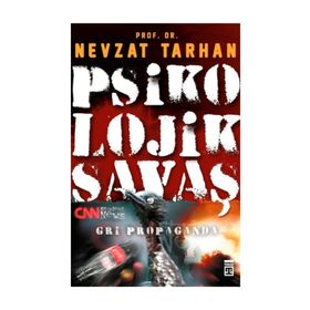 PSIKOLOJIK SAVAŞ GRI PROPAGANDA - NEVZAT TARHAN