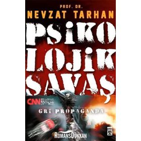 PSIKOLOJIK SAVAŞ GRI PROPAGANDA - NEVZAT TARHAN