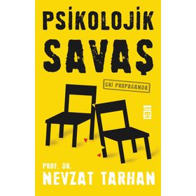 PSIKOLOJIK SAVAŞ GRI PROPAGANDA - NEVZAT TARHAN