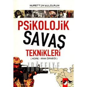 PSIKOLOJIK SAVAŞ TEKNIKLERI KORE - IRAK ÖRNEĞİ - NURETTIN YILDIRIM