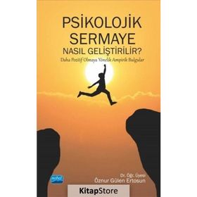 Psikolojik Sermaye Nasıl Geliştirilir - Nobel Yayınevi
