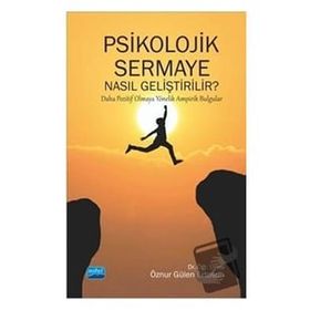 Psikolojik Sermaye Nasıl Geliştirilir - Nobel Yayınevi