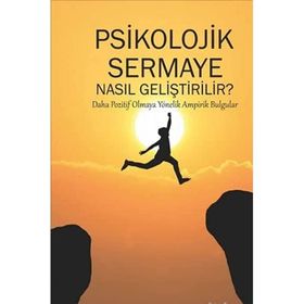 Psikolojik Sermaye Nasıl Geliştirilir - Nobel Yayınevi