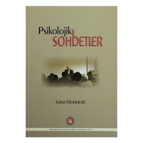 Psikolojik Sohbetler - Tahir Özakkaş