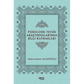 Psikolojik Tefsir Araştırmalarında Bilgi Kaynakları - Abdurrahman Kasapoğlu