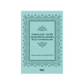 Psikolojik Tefsir Araştırmalarında Bilgi Kaynakları - Abdurrahman Kasapoğlu