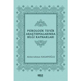 Psikolojik Tefsir Araştırmalarında Bilgi Kaynakları - Abdurrahman Kasapoğlu