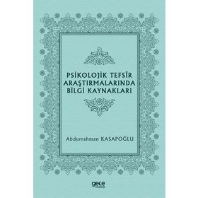 Psikolojik Tefsir Araştırmalarında Bilgi Kaynakları - Abdurrahman Kasapoğlu